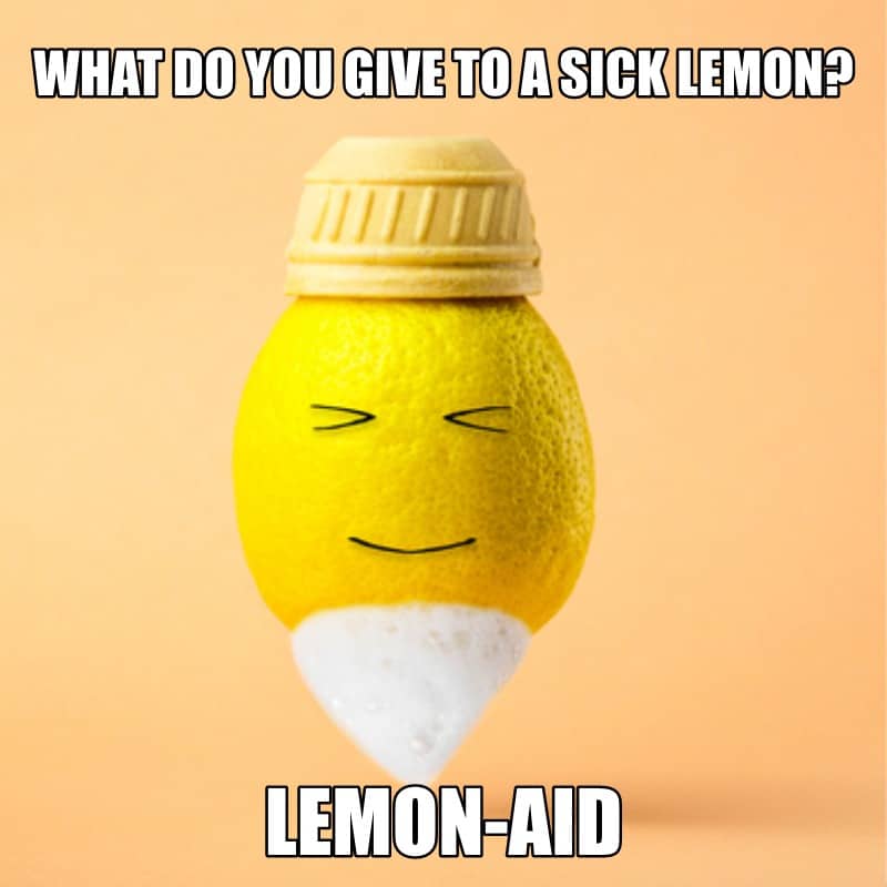 What do you give to a sick lemon Lemon aid