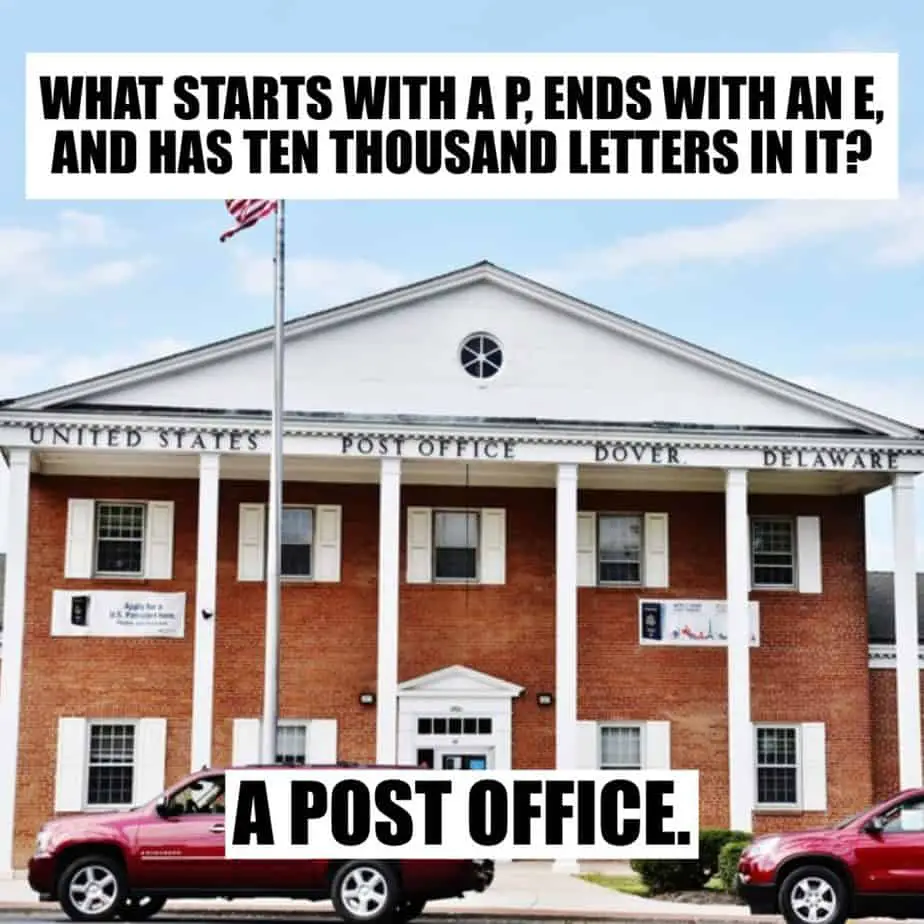 What starts with a P ends with an E and has ten thousand letters in it A post office
