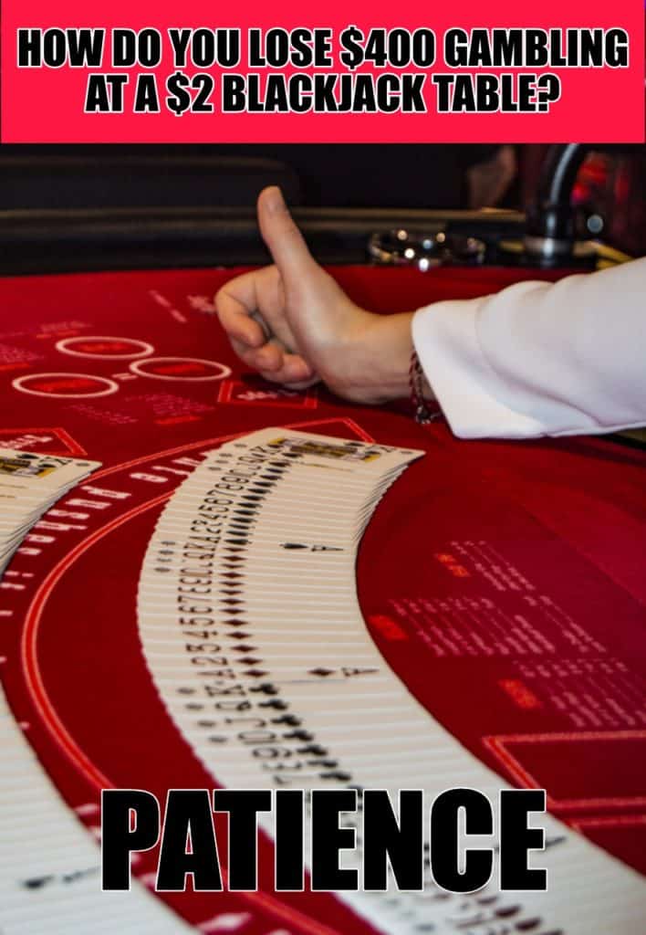 Corny and Cheesy Jokes - How do you lose $400 gambling at a $2 blackjack table?