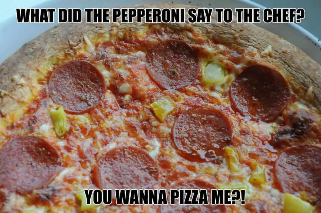 What did the pepperoni say to the chef You wanna pizza me