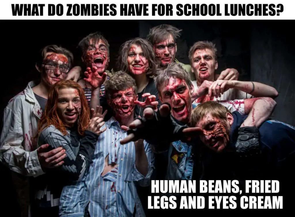 What do zombies have for school lunches Human beans fried legs and eyes cream