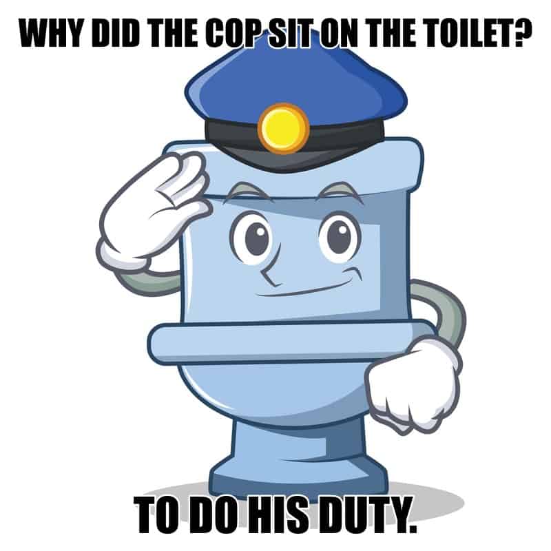 Why did the cop sit on the toilet To do his duty