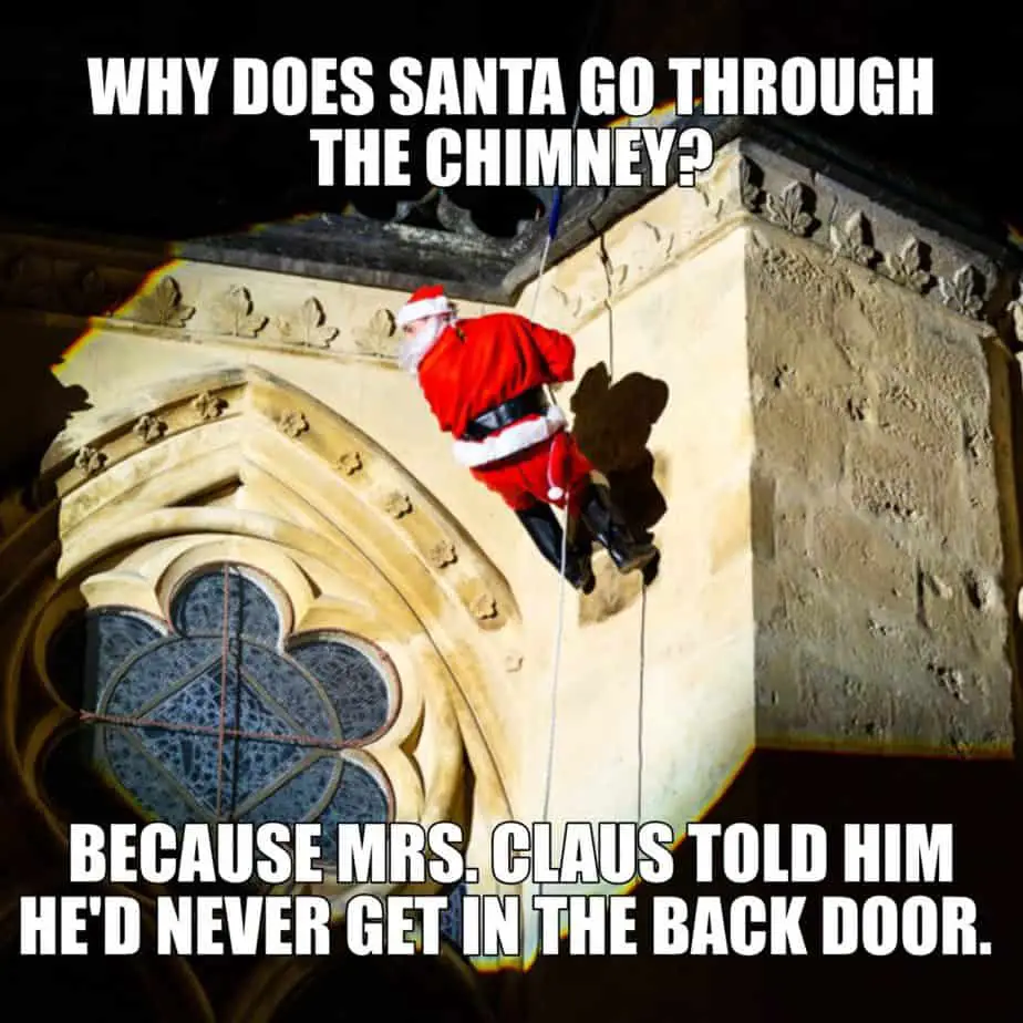 Dirty Jokes - Why does Santa go through the chimney?