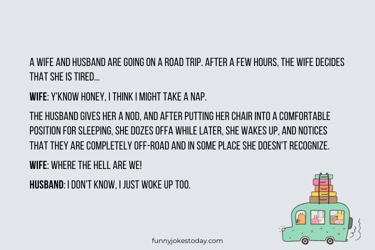 Road Trip Jokes - A wife and husband are going on a road trip.