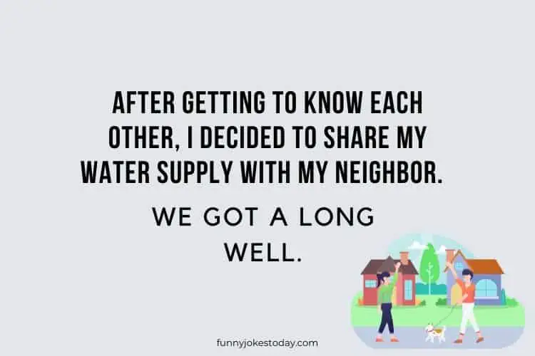 After getting to know each other I decided to share my water supply with my neighbor. We got a long well.