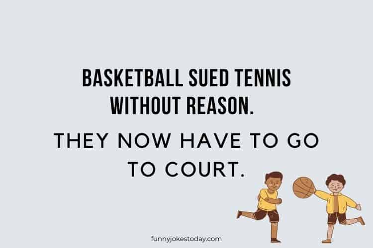 Basketball sued Tennis without reason. They now have to go to court.
