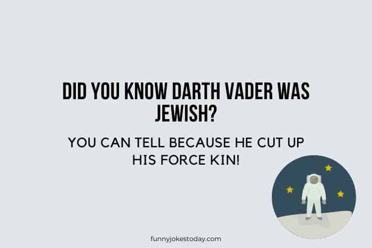 Star Wars Jokes - Did you know Darth Vader was Jewish?