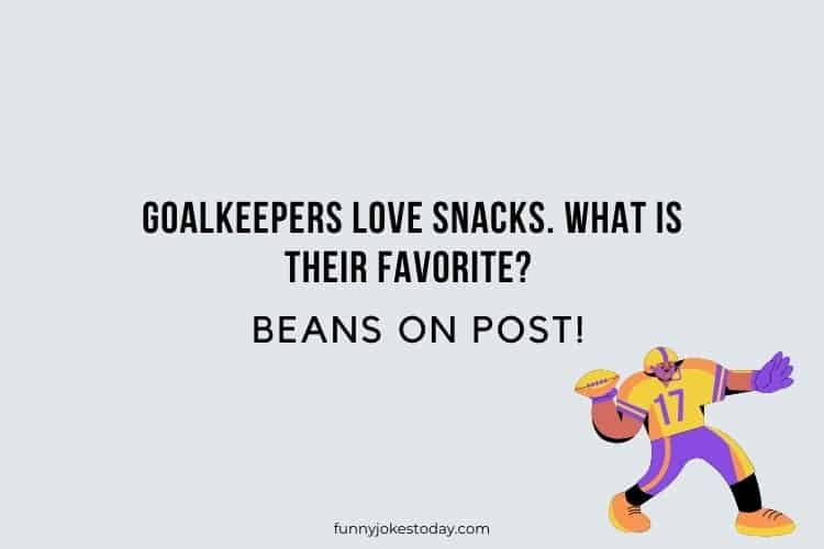Goalkeepers love snacks. What is their favorite Beans on post