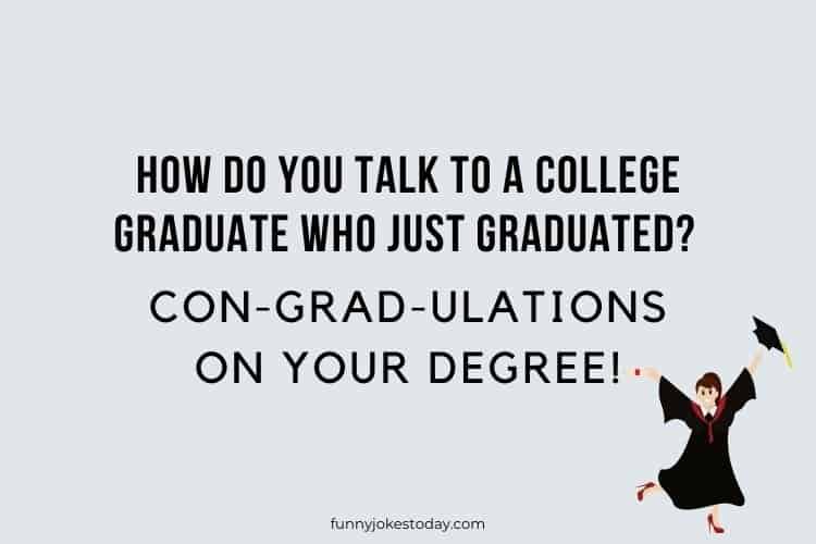 How do you talk to a college graduate who just graduated Con grad ulations on your degree