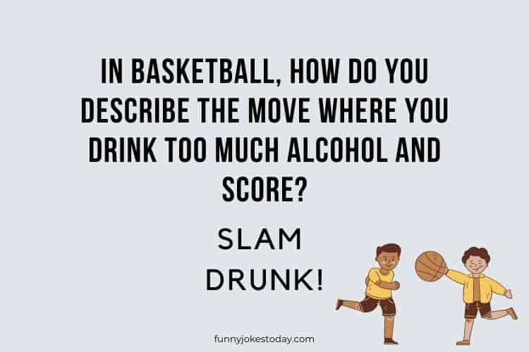 In basketball how do you describe the move where you drink too much alcohol and score Slam Drunk