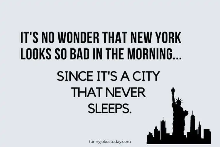 Its no wonder that New York looks so bad in the morning