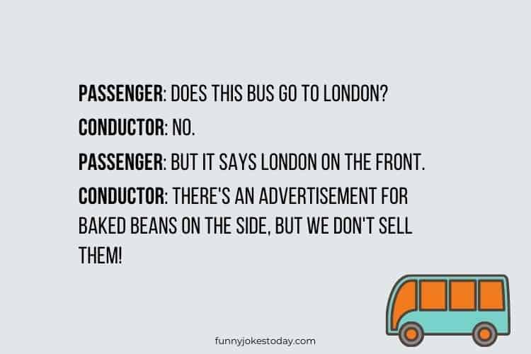 Bus Driver Jokes - Does this bus go to London