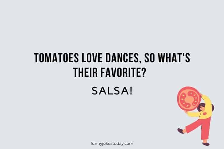 Tomates love dances so whats their favorite Salsa 1 1
