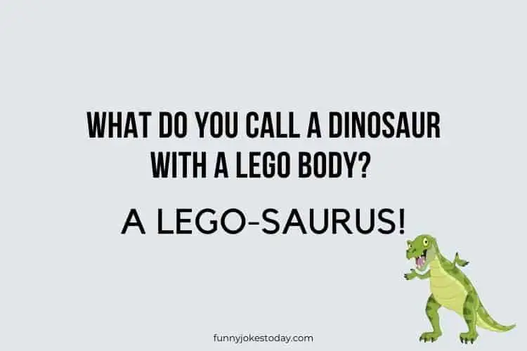 Dinosaur Jokes - What do you call a dinosaur with a lego body?