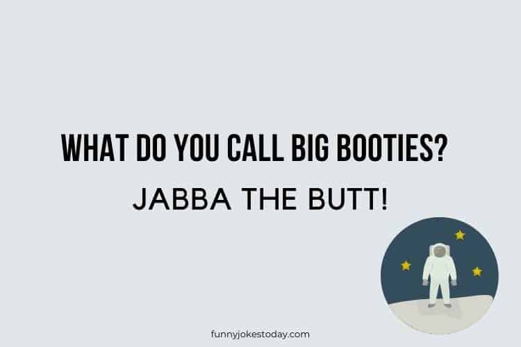 Star Wars Jokes - What do you call big booties?