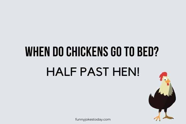 Chicken Jokes - When do chickens go to bed?