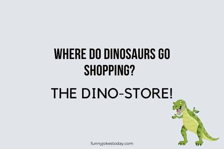 Dinosaur Jokes - Where do dinosaurs go shopping?