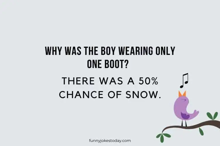 Why was the boy wearing only one boot There was a 50 chance of snow.